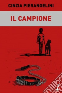 Il campione libro di Pierangelini Cinzia