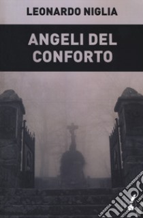 Angeli del conforto libro di Niglia Leonardo