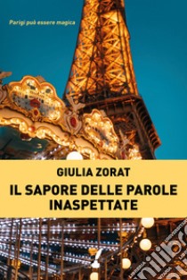 Il sapore delle parole inaspettate libro di Zorat Giulia