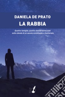 La rabbia libro di De Prato Daniela