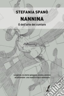 Nannina o dell'arte del cuntare libro di Spanò Stefania