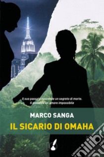 Il sicario di Omaha libro di Sanga Marco