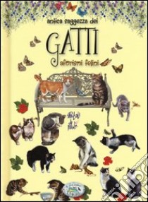 Antica saggezza dei gatti. Aforismi felini libro