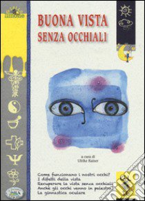 Buona vista senza occhiali libro di Raiser U. (cur.)