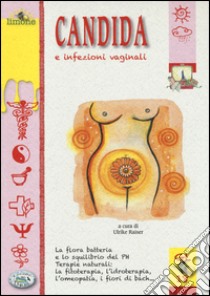 Candida e infezioni vaginali libro di Raiser U. (cur.)