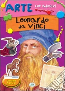 Leonardo da Vinci. Con adesivi. Ediz. illustrata libro