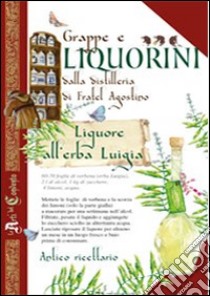 Grappe e liquorini dalla distilleria di frate Agostino libro