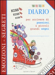 Diario per scrivere di passioni & piccoli grandi sogni libro