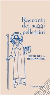 Racconti dei saggi pellegrini libro di La Héronnière Edith de