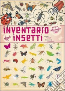 Inventario illustrato degli insetti libro di Tchoukriel Emmanuelle; Aladjidi Virginie