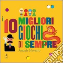 I 10 migliori giochi di sempre. Con gadget libro di Navarro Àngels