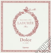 Ladurèe. Dolce libro di Andrieu Philippe