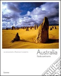 Australia. L'isola continente libro di Grunewald Olivier; Gilbertas Bernadette