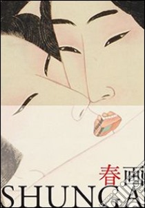 Shunga. Ediz. italiana e giapponese libro di Takaoka Kazuya