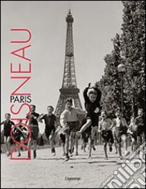 Doisneau Paris libro di Doisneau Robert