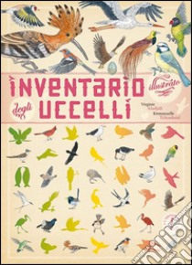 Inventario illustrato degli uccelli libro di Tchoukriel Emmanuelle; Aladjidi Virginie