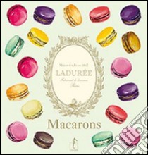 Ladurée-Macarons libro di Maison Ladurée (cur.)