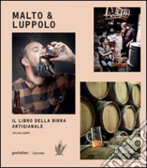 Malto & Luppolo. Il libro della birra artigianale libro di Kopp Sylvia