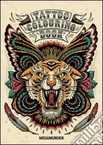 Tattoo colouring book. Ediz. illustrata libro di Megamunden