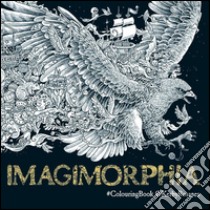 Imagimorphia. Colouring book libro di Rosanes Kerby