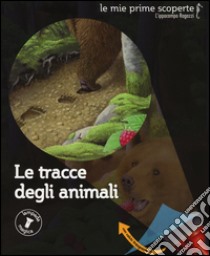 Le tracce degli animali libro di Héliadore; Delafosse Claude; Jeunesse Gallimard