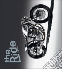 The ride. 2nd Gear. Le nuove motociclette custom e i loro costruttori. Ediz. a colori libro di Klanten Robert; Funk Maximillian; Hunter Chris