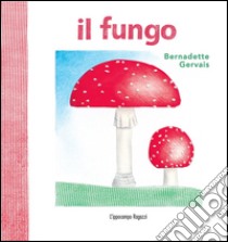 Il fungo libro di Gervais Bernadette