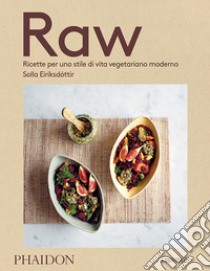 Raw. Ricette per uno stile di vita vegetariano moderno libro di Eiriksdottir Solla