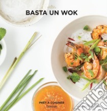 Basta un wok libro di Hwang Caroline