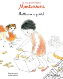 Mettiamo a posto! Le mie prime storie Montessori libro di Herrmann Ève; Rocchi Roberta