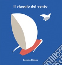 Il viaggio del vento libro di Shingu Susumu