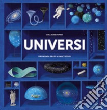 Universi. Dai mondi greci ai multiversi libro di Duprat Guillaume