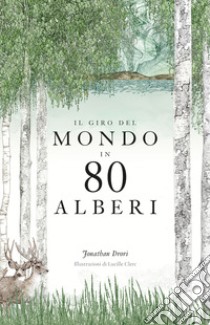 Il giro del mondo in 80 alberi. Ediz. a colori libro di Drori Jonathan; Corradini L. (cur.)