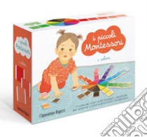 I colori. I piccoli Montessori. Ediz. a colori. Con gadget libro di Roubieu Delphine