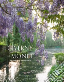 Giverny. Il giardino di Monet. Ediz. illustrata libro di Gilson Jean-Pierre; Lobstein Dominique