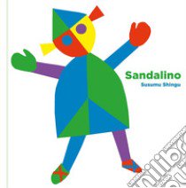 Sandalino. Ediz. a colori libro di Shingu Susumu