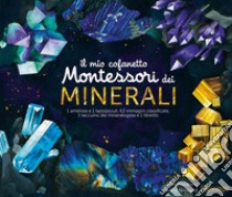 Il mio cofanetto Montessori dei minerali. Ediz. a colori. Con gadget libro di Herrmann Ève; Normand Marlène