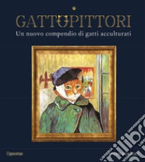 GattoPittori. Un nuovo compendio di gatti acculturati. Ediz. illustrata libro di Herbert Susan