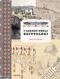 I carnet degli egittologi libro di Naunton Chris