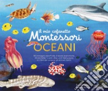 Il mio cofanetto Montessori degli oceani. Ediz. a colori. Con 90 carte degli animali. Con 5 carte degli strati dell'oceano. Con 43 etichette. Con 5 tavole anatomiche libro di Rocchi Roberta; Herrmann Ève