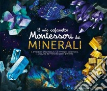 Il mio cofanetto Montessori dei minerali. Ediz. a colori. Con gadget libro di Herrmann Ève; Normand Marlène