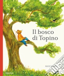 Il bosco di topino. Ediz. illustrata libro di Snow William