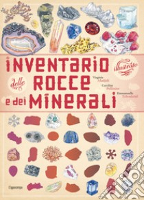 Inventario illustrato dei minerali. Ediz. a colori libro di Tchoukriel Emmanuelle; Aladjidi Virginie