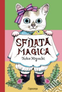 Sfilata magica. Ediz. a colori. Ediz. a spirale libro di Higuchi Yuko