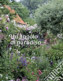 Un angolo di paradiso. Ediz. illustrata libro di Olikier-Luytenca Isabelle