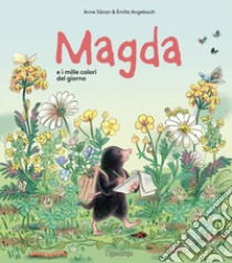 Magda e i mille colori del giorno. Ediz. a colori libro di Sibran Anne