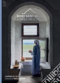 Mont-Saint-Michel. A tavola con le sorelle libro di Du Tilly Laurence