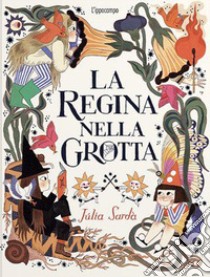 La regina nella grotta. Ediz. a colori libro di Sardà Júlia