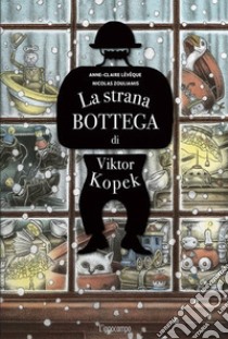 La strana bottega di Viktor Kopek libro di Lévêque Anne-Claire