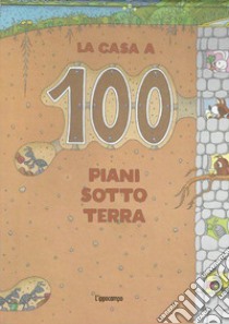 La casa a 100 piani sottoterra. Ediz. a colori libro di Iwai Toshio